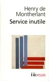 Henry de Montherlant - Service inutile.