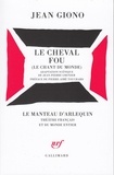 Jean Giono - Le Cheval fou - Le Chant du monde.