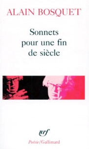 Alain Bosquet - Sonnets pour une fin de siècle.