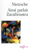 Friedrich Nietzsche - Ainsi parlait Zarathoustra - Un livre qui est pour tous et qui n'est pour personne.