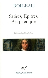 Nicolas Boileau - Satires. Epitres. Art Poetique.