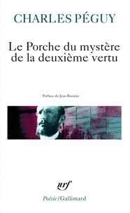 Charles Péguy - Le Porche du mystère de la deuxième vertu.
