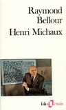 Raymond Bellour - Henri Michaux.