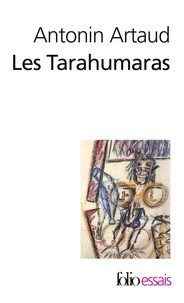 Antonin Artaud - Les Tarahumaras.