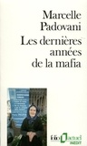 Marcelle Padovani - Les Dernières années de la Mafia.