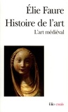 Elie Faure - Histoire de l'art - Tome 2, L'art médiéval.