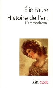 Elie Faure - Histoire De L'Art. L'Art Moderne Tome 1.