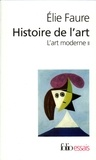 Elie Faure - Histoire De L'Art. L'Art Moderne Tome 2.