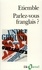 René Etiemble - Parlez-vous franglais ? - Fol en France, mad in France, la belle France, label France.