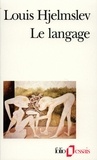 Louis Hjelmslev - Le langage. augm. de Degrés linguistiques - Une introduction.