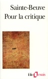 Charles-Augustin Sainte-Beuve - Pour la critique.
