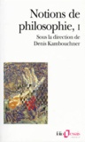 Denis Kambouchner - NOTIONS DE PHILOSOPHIE. - Tome 1.