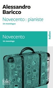 Alessandro Baricco - Novecento pianiste - Un monologue, édition bilingue français-italien.
