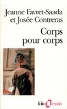 Josée Contreras et Jeanne Favret-Saada - Corps Pour Corps. Enquete Sur La Sorcellerie Dans Le Bocage.
