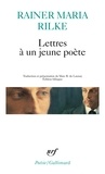 Rainer Maria Rilke - Lettres à un jeune poète - Suivi de Le poète et de Le jeune poète.