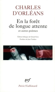  Charles d'Orléans - En La Foret De Longue Attente Et Autres Poemes.