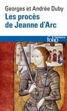 Georges Duby et Andrée Duby - Les procès de Jeanne d'Arc.