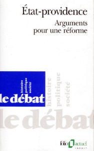 Patrice Bourdelais et Xavier Gaullier - Etat Providence. Arguments Pour Une Reforme.