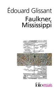 Edouard Glissant - Faulkner, Mississipi.