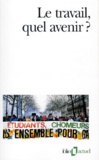 Pierre Boisard et Daniel Cohen - Le Travail, Quel Avenir ? Edition 1997.
