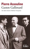 Pierre Assouline - Gaston Gallimard - Un demi-siècle d'édition française.