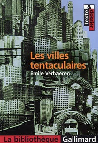 Emile Verhaeren - Les Villes tentaculaires.
