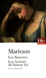 Pierre de Marivaux - Les Sincères ; Les Acteurs de bonne foi.