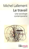 Michel Lallement - Le travail - Une sociologie contemporaine.