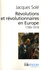 Jacques Solé - Révolutions et révolutionnaires en Europe - 1789-1918.