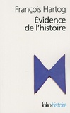 François Hartog - Evidence de l'histoire - Ce que voient les historiens.