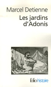 Marcel Detienne - Les jardins d'Adonis - La mythologie des parfums et des aromates en Grèce.