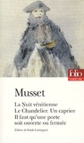 Alfred de Musset - La Nuit vénitienne, Le Chandelier, Un caprice, Il faut qu'une porte soit ouverte ou fermée.