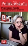 Anna Politkovskaia et Galia Ackerman - Douloureuse Russie - Journal d'une femme en colère.