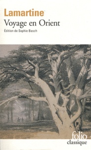 Alphonse de Lamartine - Souvenirs, impressions, pensées et paysages, pendant Un voyage en Orient (1832-1833), ou Notes d'un voyageur.