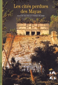Claude-François Baudez - Les cités perdues des Mayas.