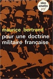 Maurice Bertrand - Pour une doctrine militaire française.