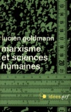 Lucien Goldmann - Marxisme et sciences humaines.