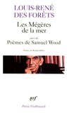 Louis-René Des Forêts - Les Mégères de la mer - Suivi de Poèmes de Samuel Wood.