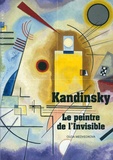 Olga Medvedkova - Kandinsky - Le peintre de l'Invisible.