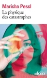 Marisha Pessl - La physique des catastrophes.