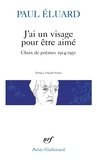 Paul Eluard - J'ai un visage pour être aimé - Choix de poèmes 1914-1951.