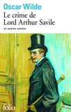 Oscar Wilde - Le Crime de Lord Arthur Savile - Et autres contes.
