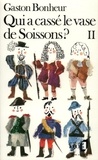 Gaston Bonheur - Qui A Casse Le Vase De Soissons ? Tome 2.