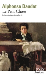 Alphonse Daudet - Le Petit Chose. Histoire D'Un Enfant.