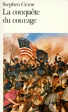 Stephen Crane - La Conquête du courage - Épisode de la guerre de Sécession.