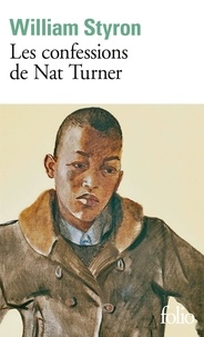 William Styron - Les confessions de Nat Turner.