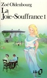 Zoé Oldenbourg - La Joie-Souffrance. Tome 1.