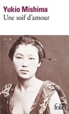 Yukio Mishima - Une Soif d'amour.