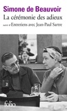 Simone de Beauvoir - La Ceremonie Des Adieux Suivi De Entretiens Avec Jean-Paul Sartre.