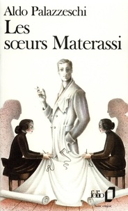 Aldo Palazzeschi - Les Soeurs Materassi.